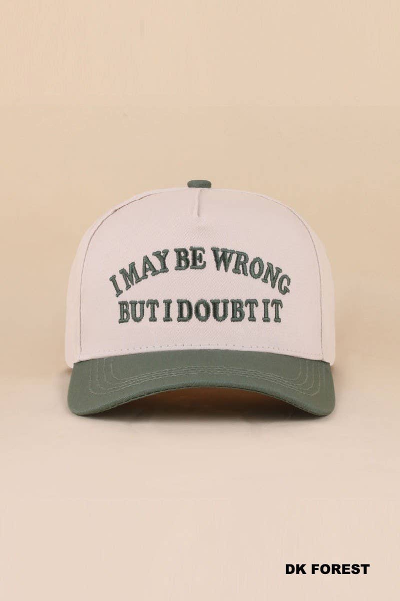 I May Be Wrong But I Doubt It Two Tone Snapback Hat