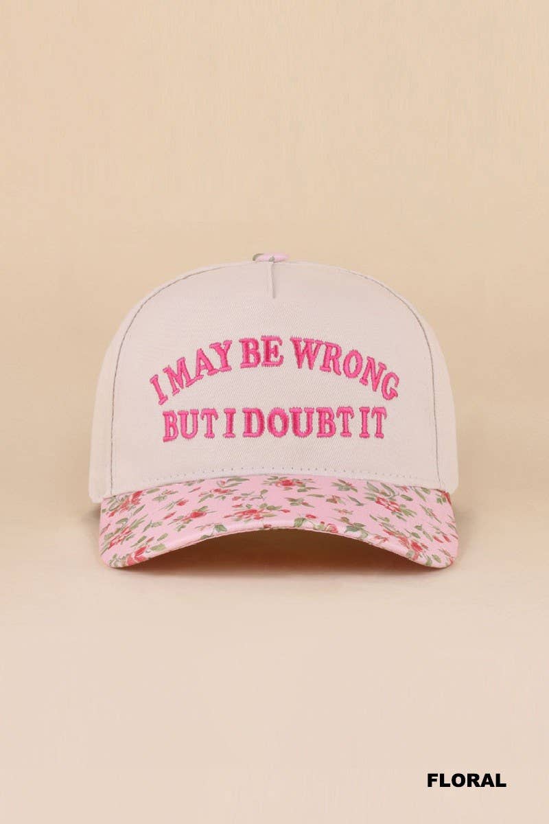I May Be Wrong But I Doubt It Two Tone Snapback Hat
