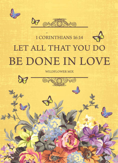 2202. All You Do Be Done In Love - Wildflower Mix Seed Packets