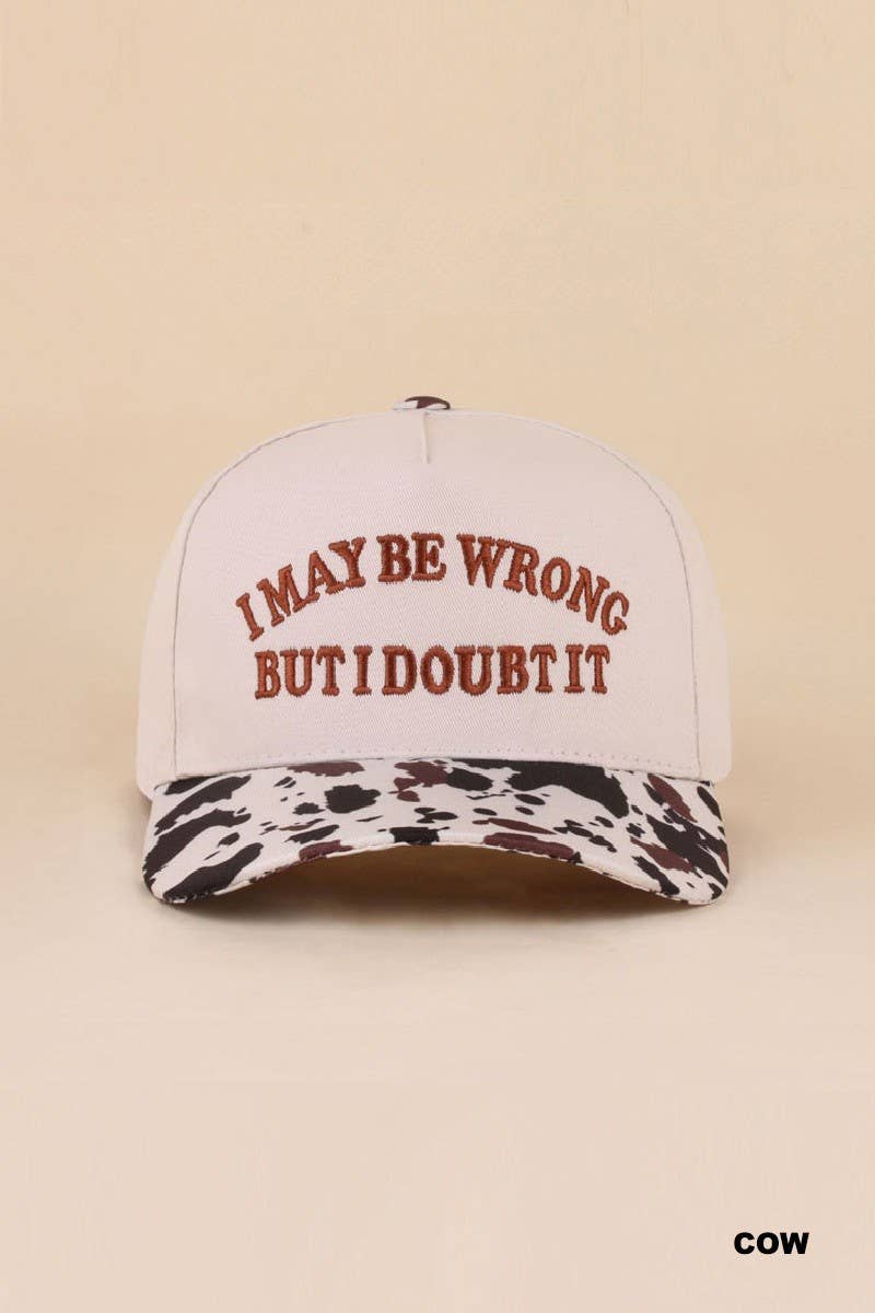 I May Be Wrong But I Doubt It Two Tone Snapback Hat
