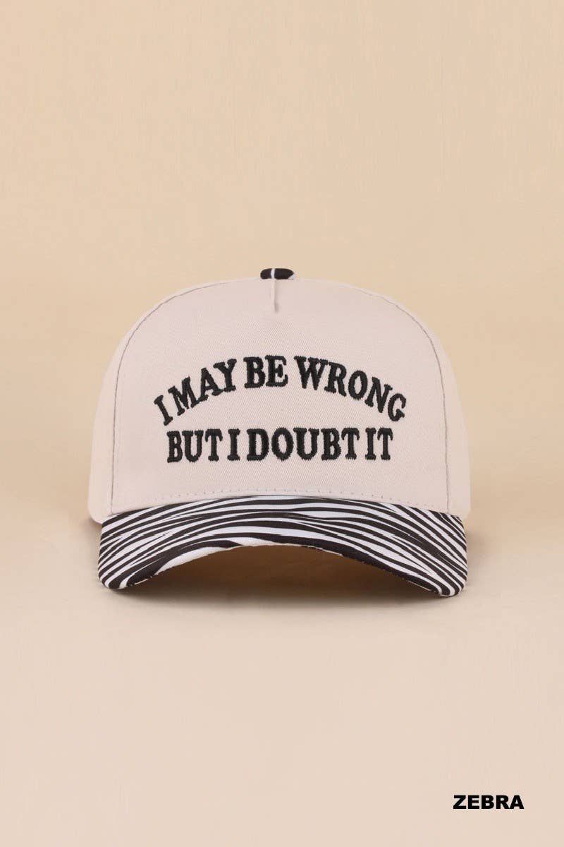 I May Be Wrong But I Doubt It Two Tone Snapback Hat