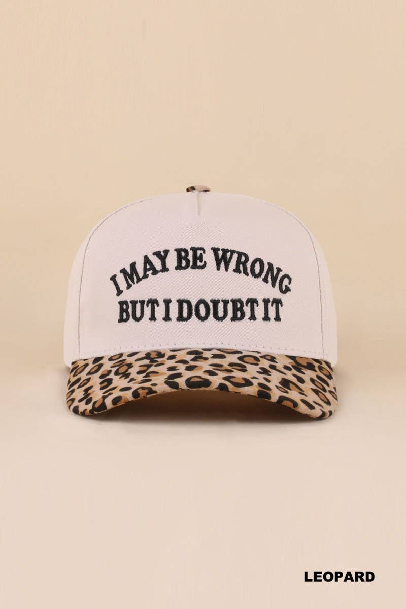 I May Be Wrong But I Doubt It Two Tone Snapback Hat