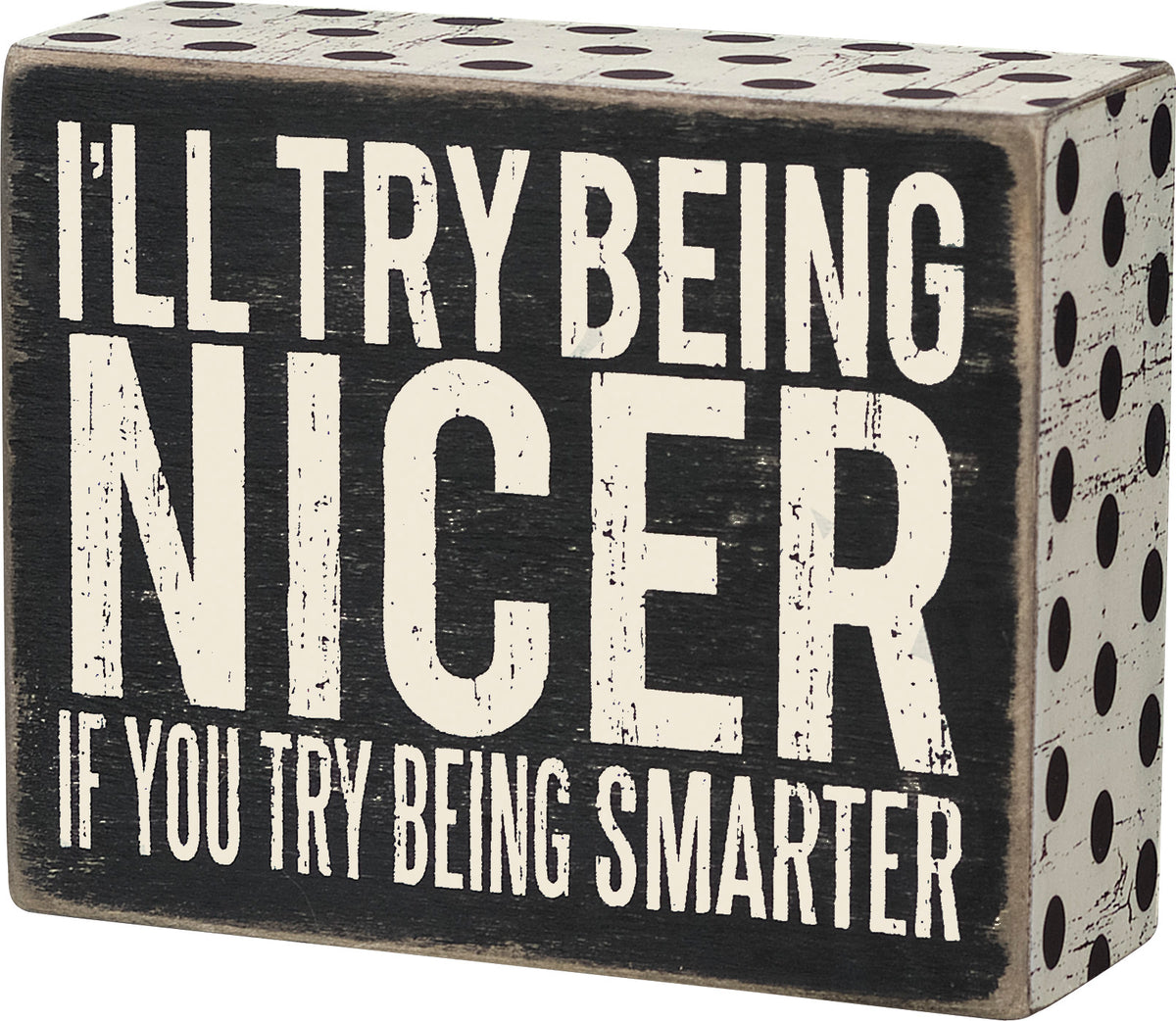 Being Nicer Box Sign