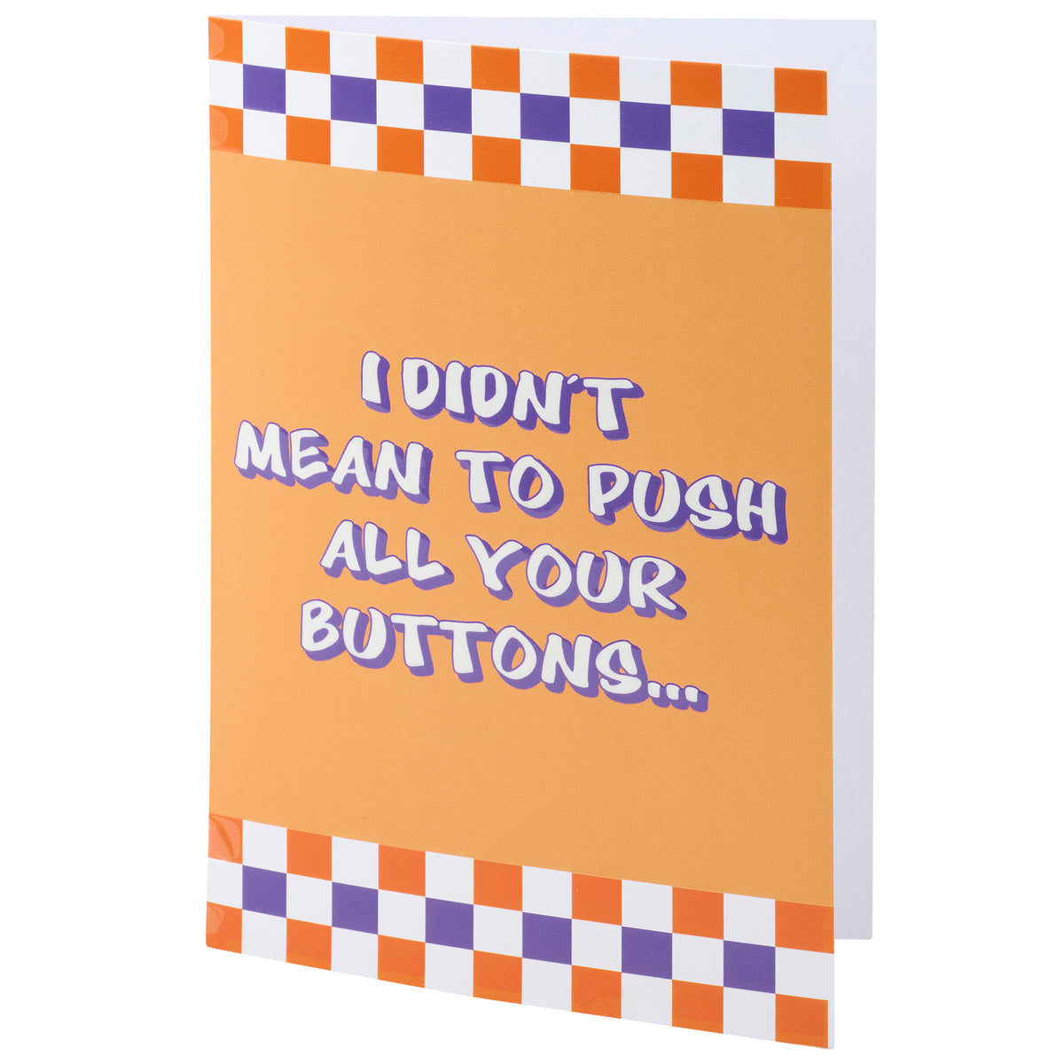 To Push All Your Buttons Greeting Card