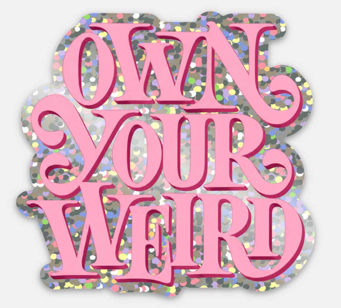 9161. Own Your Weird